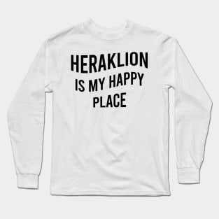 Heraklion is my happy place Long Sleeve T-Shirt